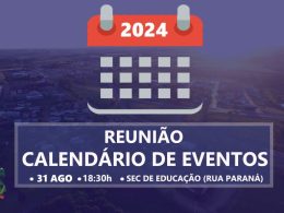 CONVITE: Reunião para definir datas do Calendário de Eventos 2024 será realizada no dia 31 de agosto